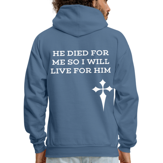 He Died For Me So I Will Live For Him - Hoodie - denim blue