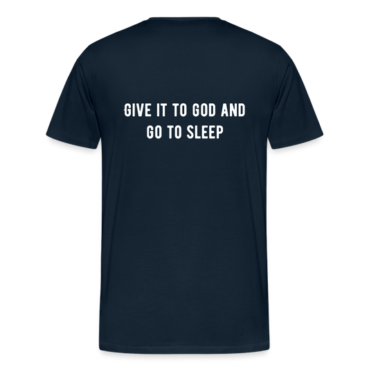 Give it to God and Go to Sleep - T-Shirt - deep navy